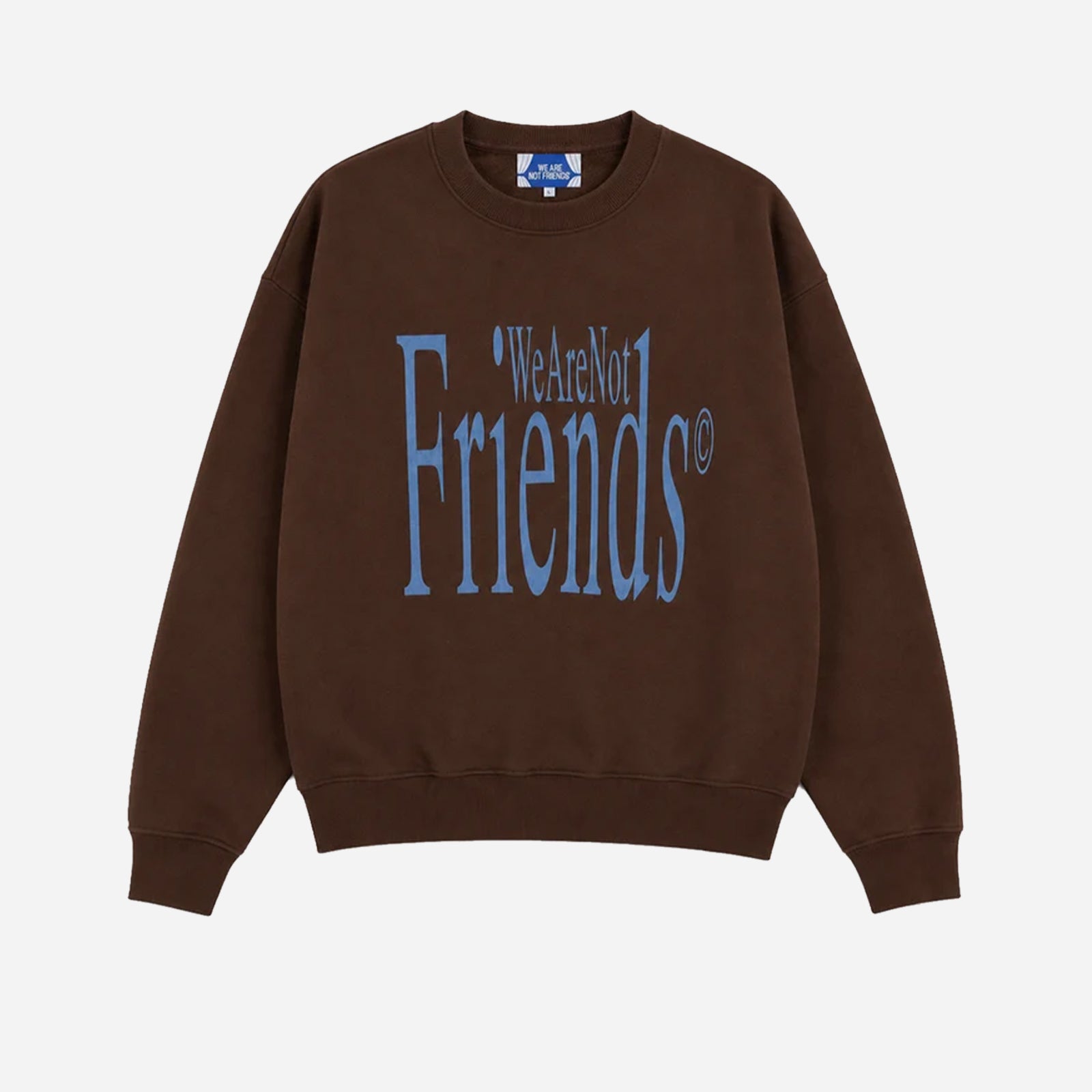 We Are Not Friends Friends Letter Crewneck WANF-C02609